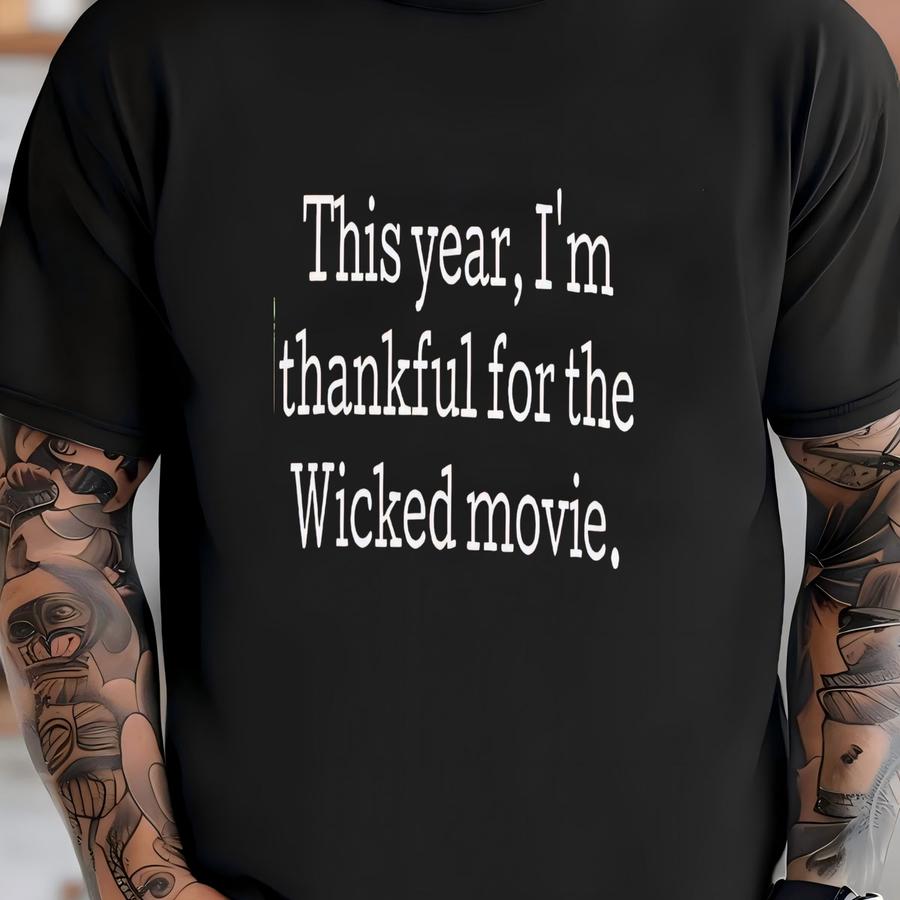 Thankful For Wicked Movie Shirt | Funny Broadway Thanksgiving Tee T-shirt