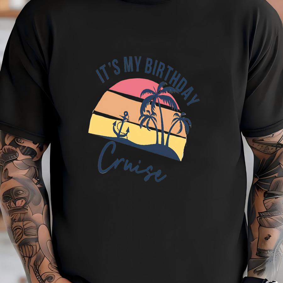 It's My Birthday Cruise Shirt, Birthday Cruise Shirt, Birthday Cruise Shirt, Custom Cruise Shirt, Family Matching Cruise Shirts T-shirt