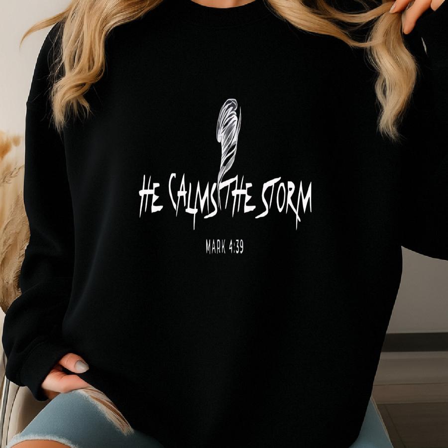 He Calms The Storm Tshirt, Inspired By The Movie  Sweatshirt