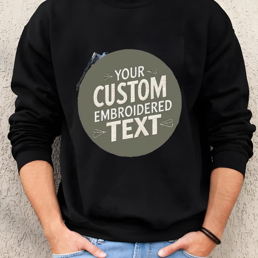Personalized Small Chain Stitch Text Sweatshirt With Phrase No Minimum Sweatshirt