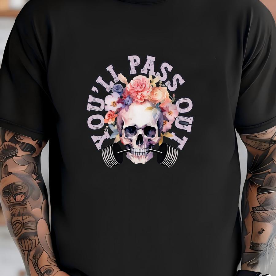 You'll Pass Out Before You Die Shirt, , Funny Pump Cover, Weightlifting Gift, Oversized Gym Shirt, Fitness, Gym Clothes T-shirt