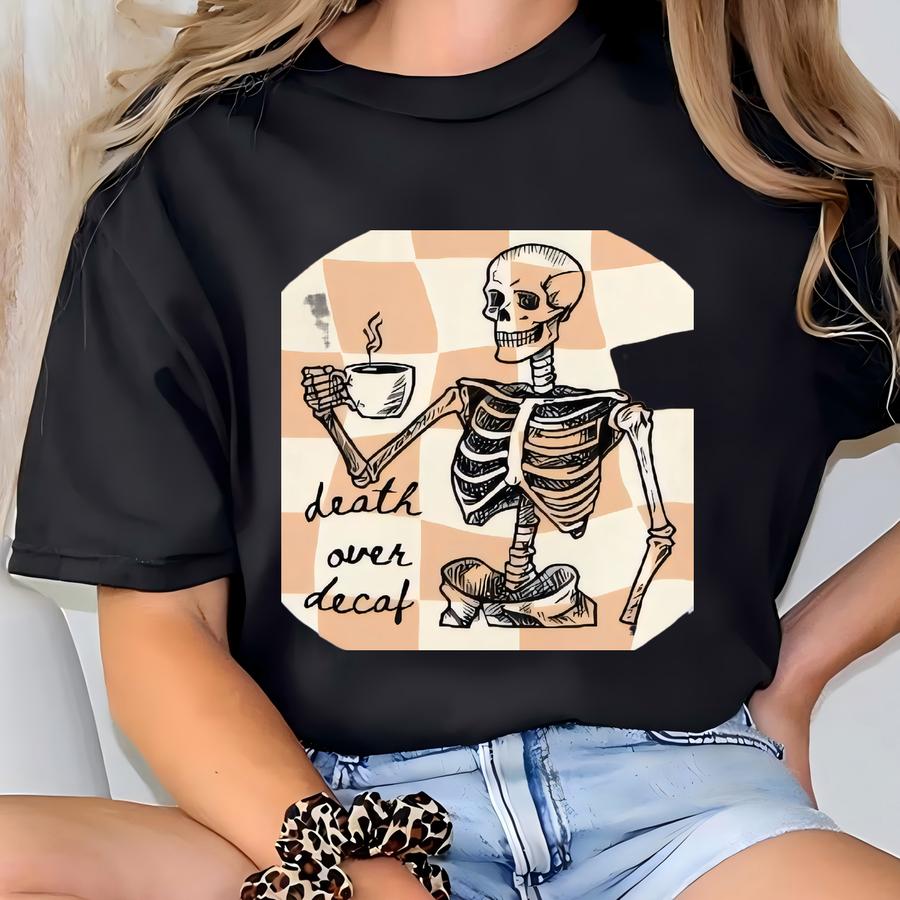 Death Over Decaf Skeleton Sweatshirt, Spooky Coffee Lover Sweater, Caffeine Season Hoodie, Retro Halloween Party Crewneck, Fall Weather Gift T-shirt