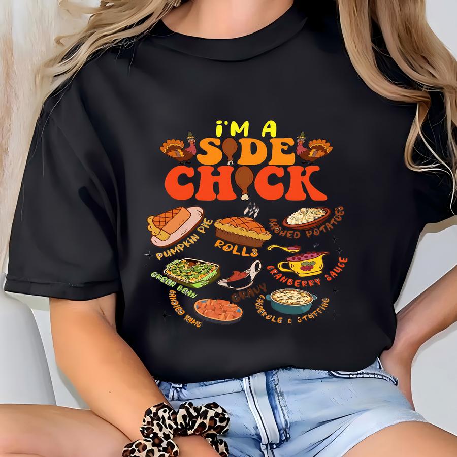 I'm A Side Chick Sweatshirt, Funny Thanksgiving Turkey Shirt, Turkey Fall Shirt, Thanksgiving Dinner Party, Pumpkin Pie Shirts, Turkey Gravy T-shirt