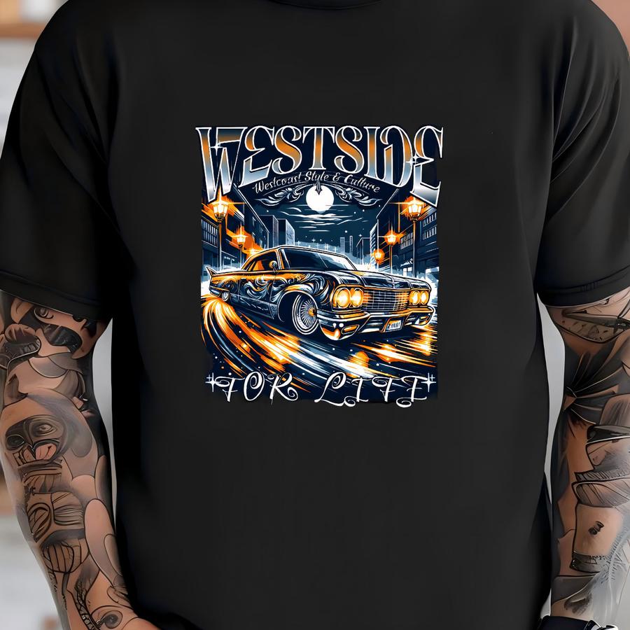 Westside For Life Lowrider Tee Gangsta Style West Hip Hop Rap Style, Unisex Adult Hoodie Old School B-boy - Free Shipping! T-shirt