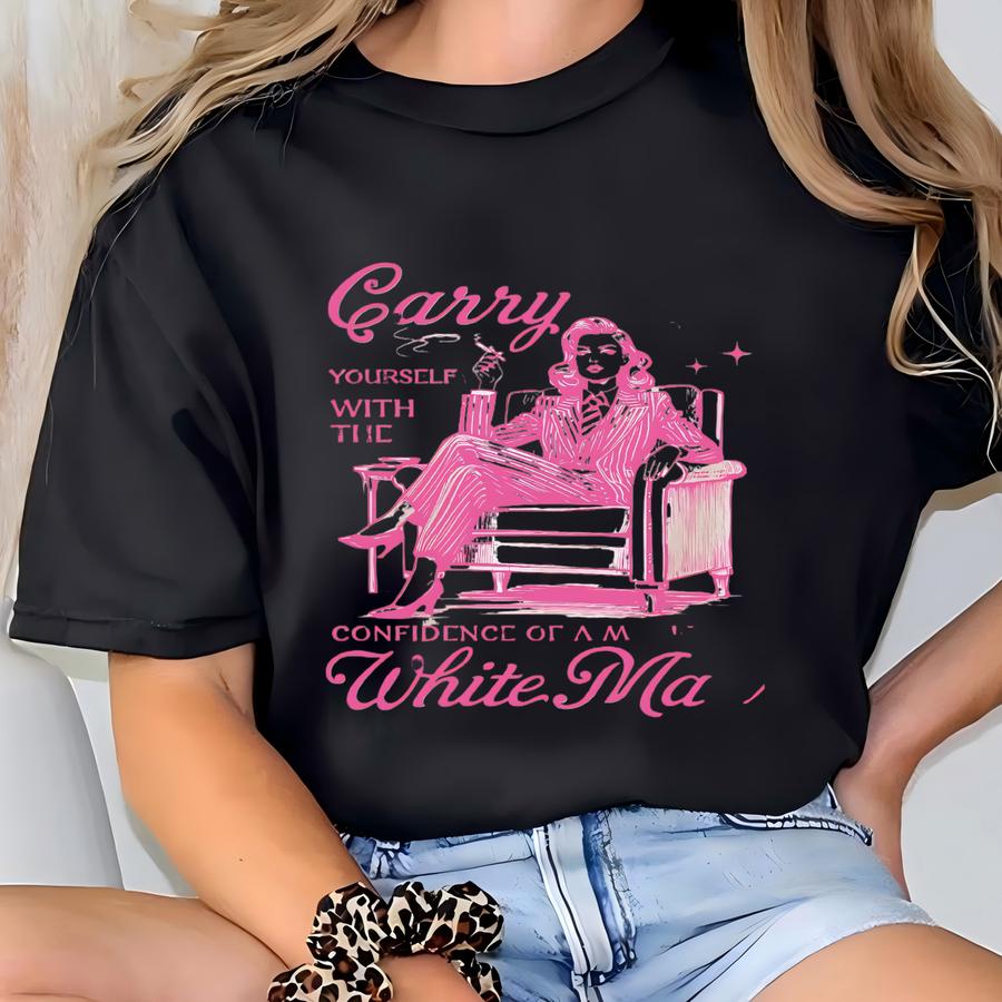 Retro Carry Yourself With The Confidence Of A Mediocre White Man Hoodie, Funny Liberal Democrat, Activism Protest Tee, Tshirt T-shirt