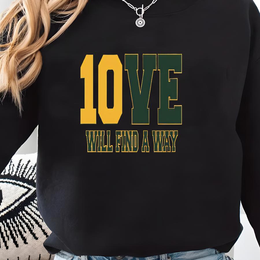 Love Will Find A Way Shirt, Love Football Crewneck, All You Need Is Love Football Shirt, Football Lover Shirt, Love Football Shirt Sweatshirt