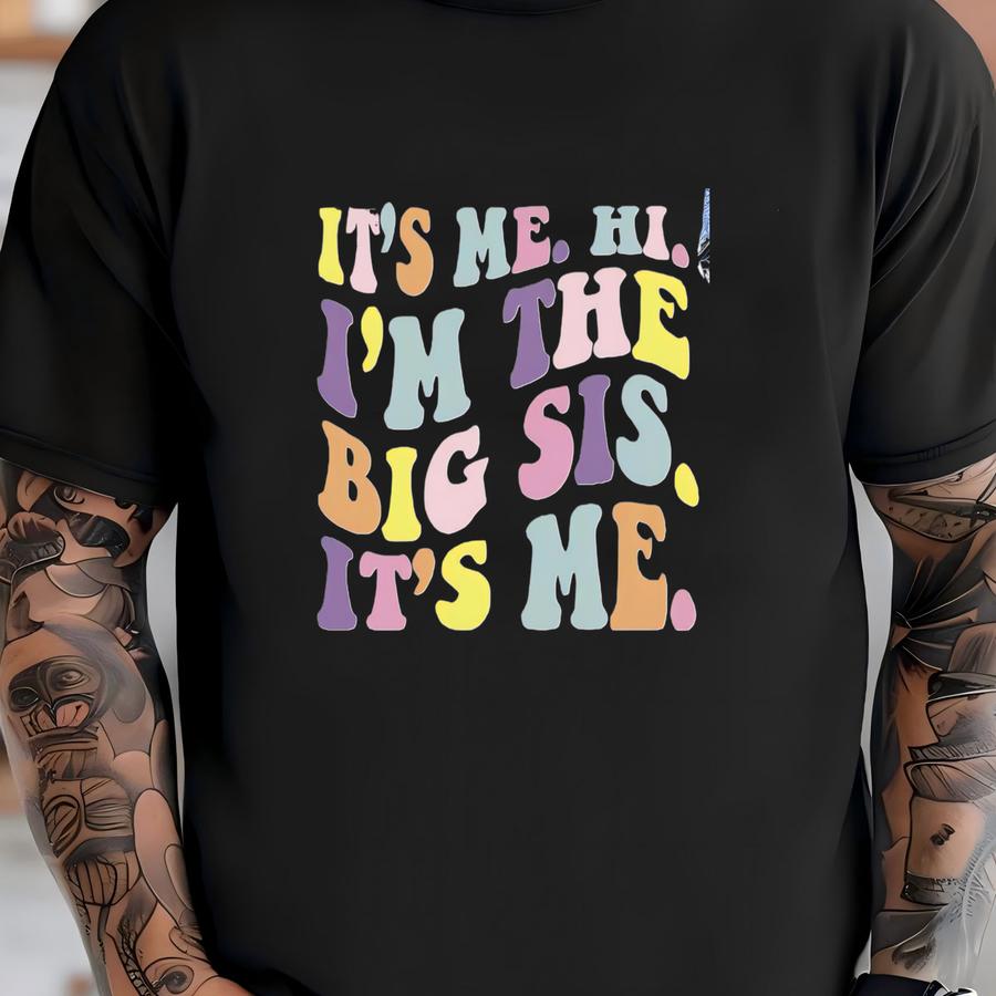 It's Me, Hi I'm The Big Sis It's Me Shirt, Baby Announcement, Big Sis Era Shirt, Toddler Top, Pregnancy Reveal Gift, Country Music Shirt T-shirt