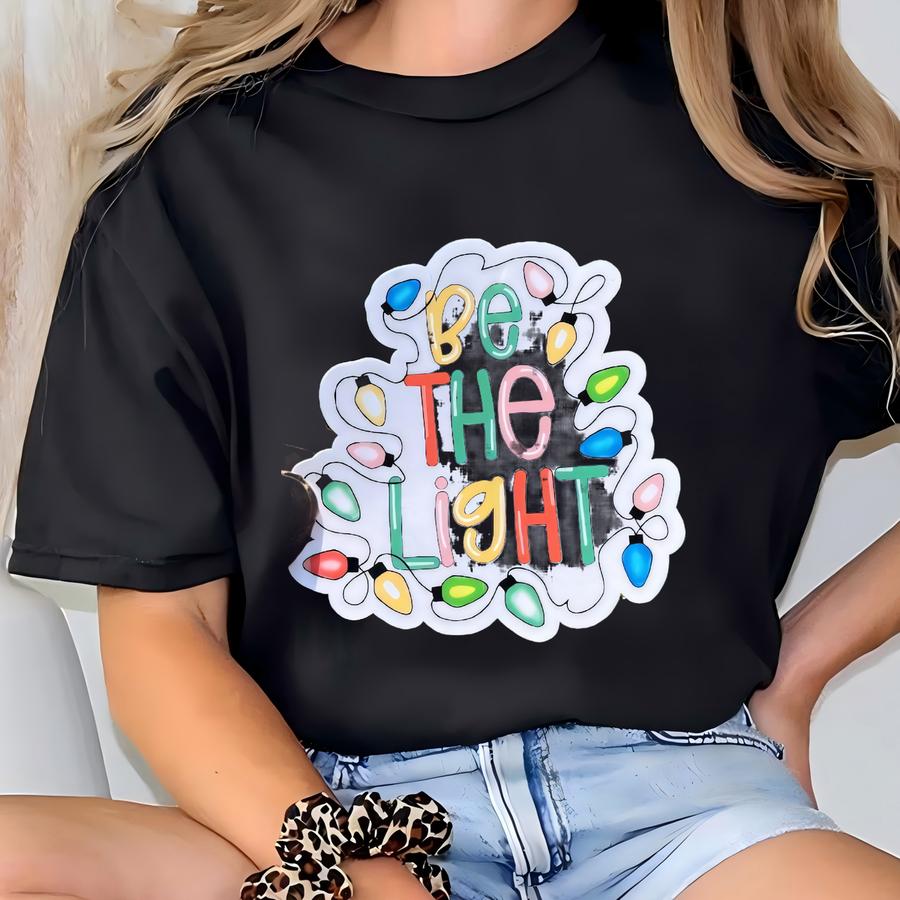 Be The Light Christian Sticker God Sticker Bible Verse Sticker Christmas Tree Sticker Christian Sticker Faith Sticker Holiday Sticker T-shirt