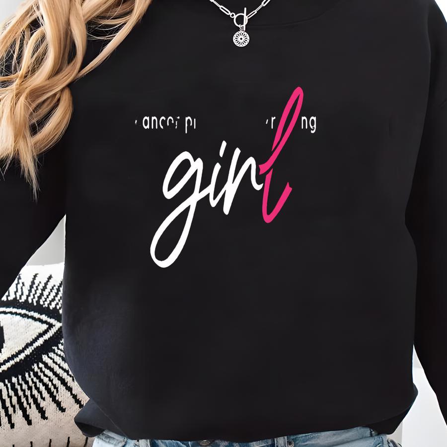 Dear Cancer Sweatshirt: Picked The Wrong Girl, Hope Support Shirt Sweatshirt