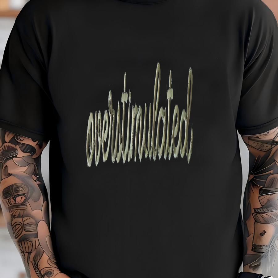 Overstimulated Sweatshirt: Funny Mental Health Sweatshirt Gift T-shirt