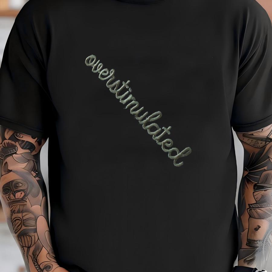 Overstimulated Sweatshirt: Funny Mental Health Sweatshirt T-shirt