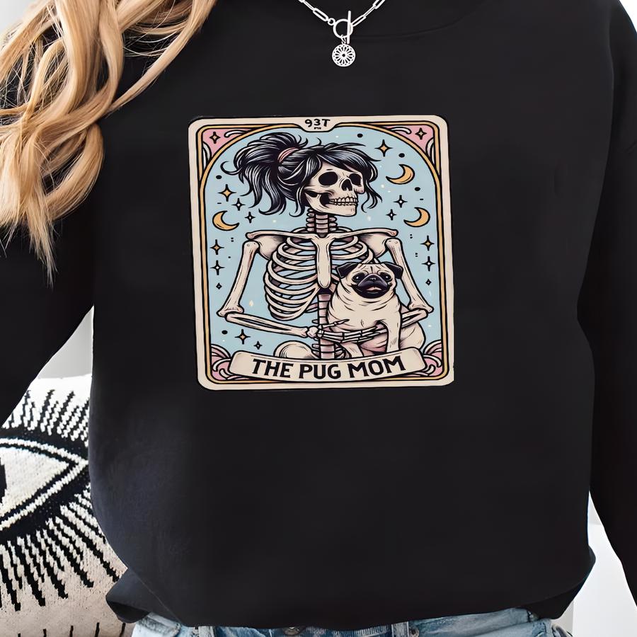 Pug Shirt, ® Pug Mom Tarot Card T-shirt, Pug Gift, Halloween Dog Shirt, Skeleton Pug Mom Tee, Gift For Pug Lover Sweatshirt