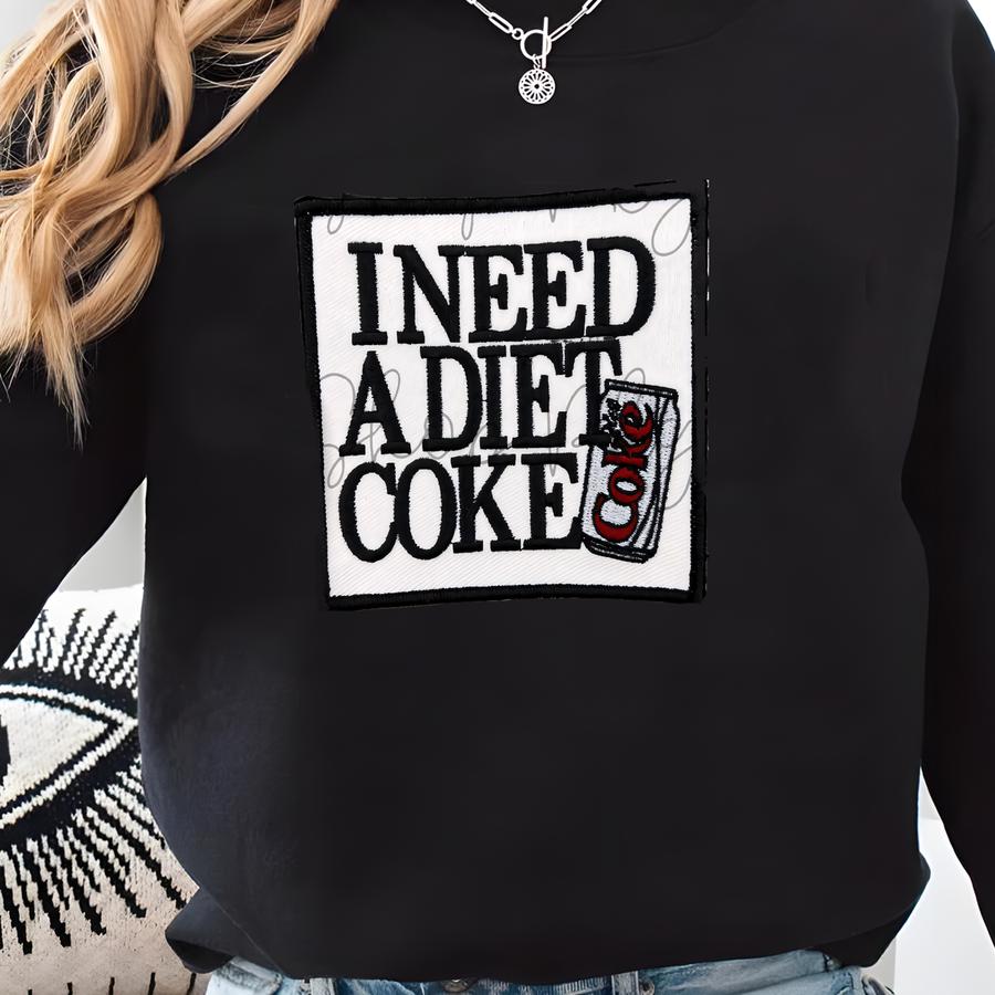 I Need A Diet Coke Patch - Iron On - Large - White Black - Patch Accessory - Diet Coke Addict - Y Sweatshirt