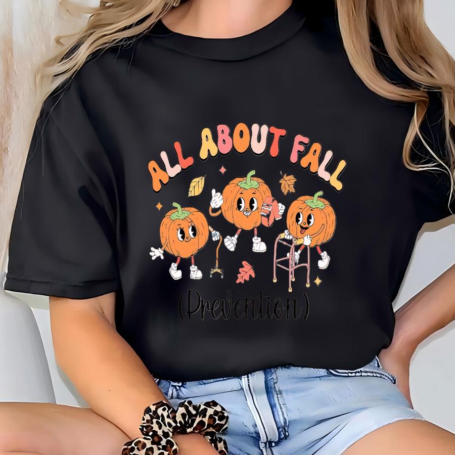 All About Fall Prevention Sweatshirt, Fall Occupational Therapy Sweatshirt, Halloween Therapist Gift, Nurse Halloween,physical Therapy Sweat T-shirt