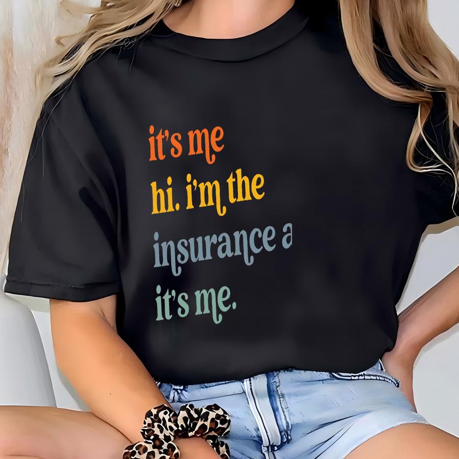 It's Me Hi I'm The Insurance Agent It's Me Sweatshirt, Retro Style, Insurance Consultant Sweater,insurance S Agent,friends Workers Shirt T-shirt