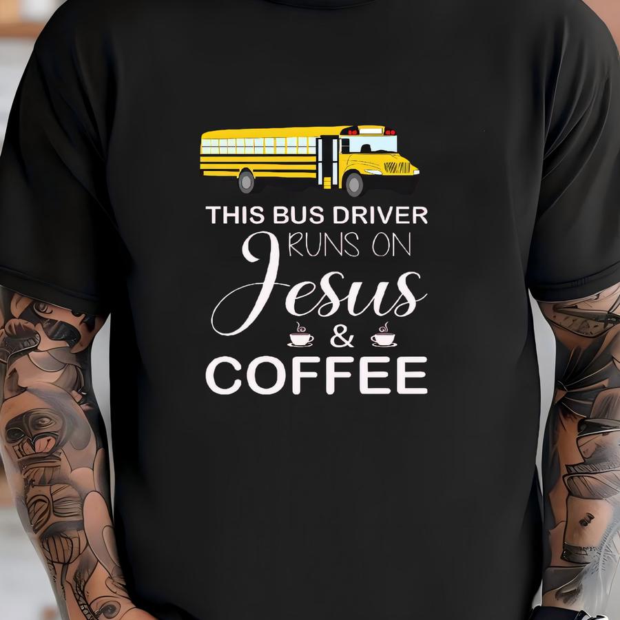 School Bus Driver Shirt: Jesus Coffee, Christian Unisex Tee T-shirt
