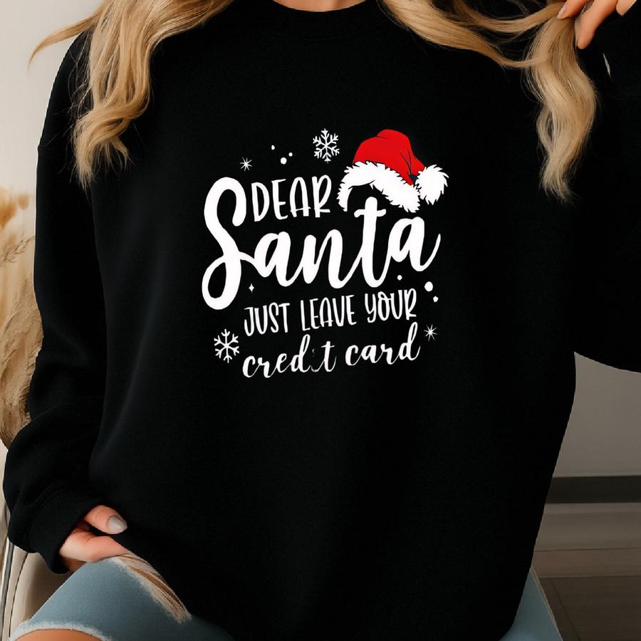 Dear Santa Christmas Family Shirts: Custom Xmas Tee Sweatshirt