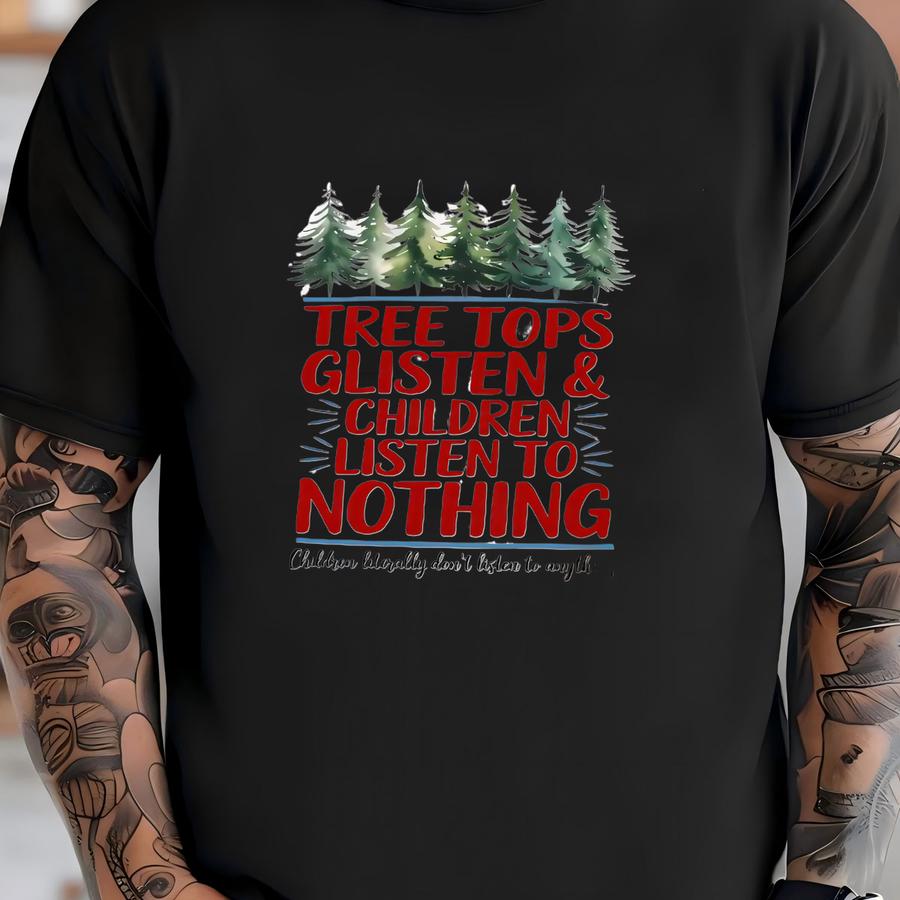 Treetops Glisten And Children Listen To Nothing Hoodie, Christmas Teacher Hoodie, Christmas Family Sweatshirt T-shirt