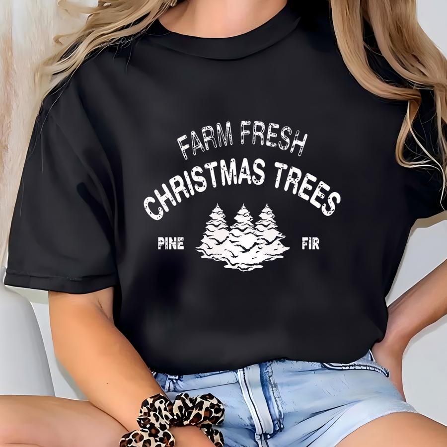 Farm Fresh Christmas Trees Sweatshirt, Winter Sweatshirt, Pine Spruce Fir, Holiday Sweater, Womens Holiday Sweatshirt, Christmas Sweatshirt T-shirt