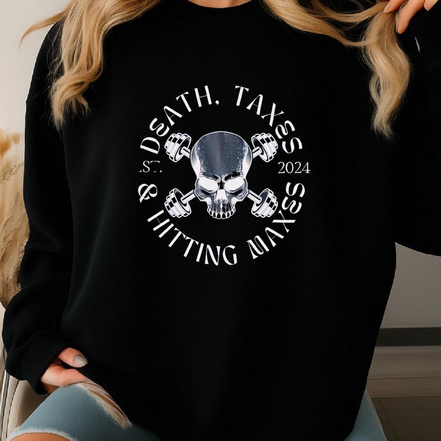 Death Taxes Hitting Maxes Shirt, , Gym Pump Cover, Oversized Gym Shirt, Weightlifting Gift For Gym Rat, Fitness Tee Sweatshirt