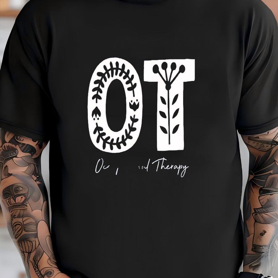 Occupational Therapy Shirt, Ot Shirt, Occupational Therapist Shirt, Pediatric Ot Shirt, Gift For Therapist, Therapist Shirt, Therapy T Shirt T-shirt