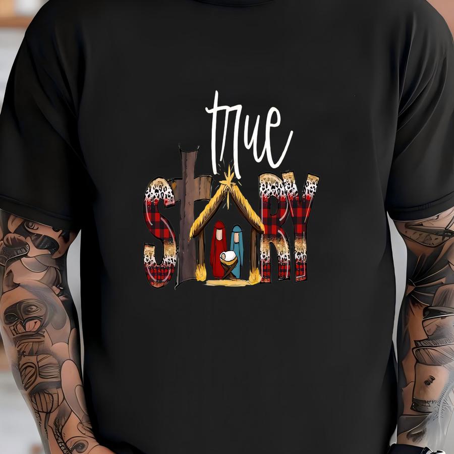 True Story Nativity Christmas Sweatshirt: Christian Jesus Tee T-shirt
