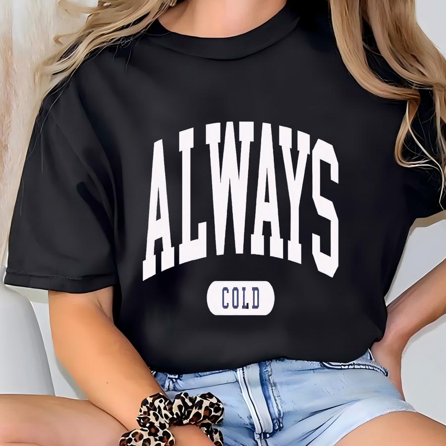 Always Cold Svg, Png, Dxf, Jpg, Eps, Winter Arched Varsity Shirt Sublimation, Vintage Freezing Season , Retro Winter Cut File T-shirt