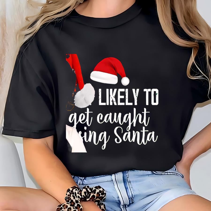 Most Likely To Christmas Shirts Matching Family Christmas Hoodie Christmas Shirt Personalized Most Likely To Tee Christmas Shirt For Family T-shirt