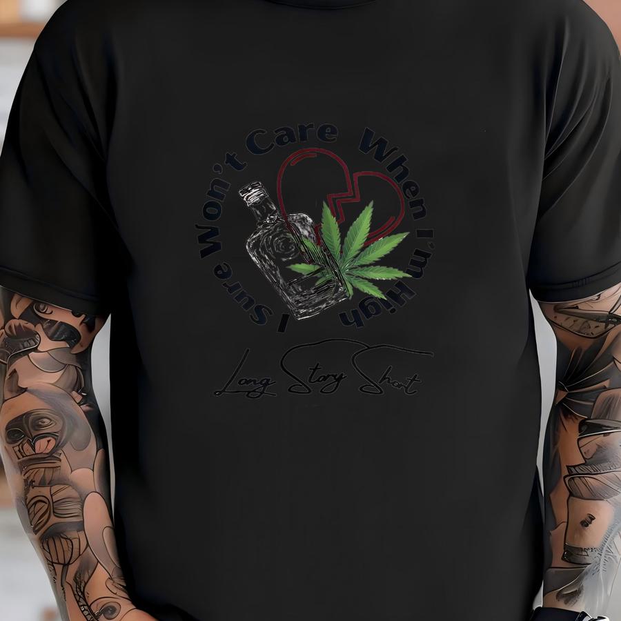 Waiting T- Shirt- Won't Care When I'm High T-shirt