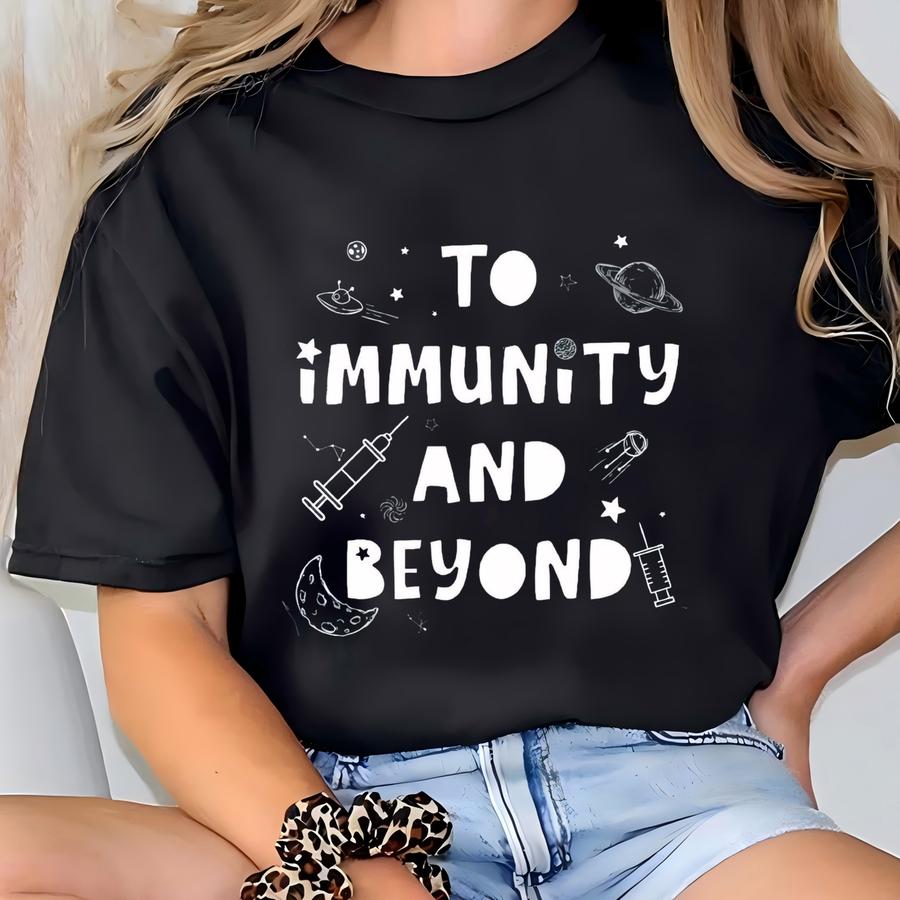 To Immunity And Beyond Shirt Vaccine Awareness Shirt Peds Nurse Shirt Medical Shirt Doctor Shirt Nursing Student Shirt, Gift For Nurses T-shirt