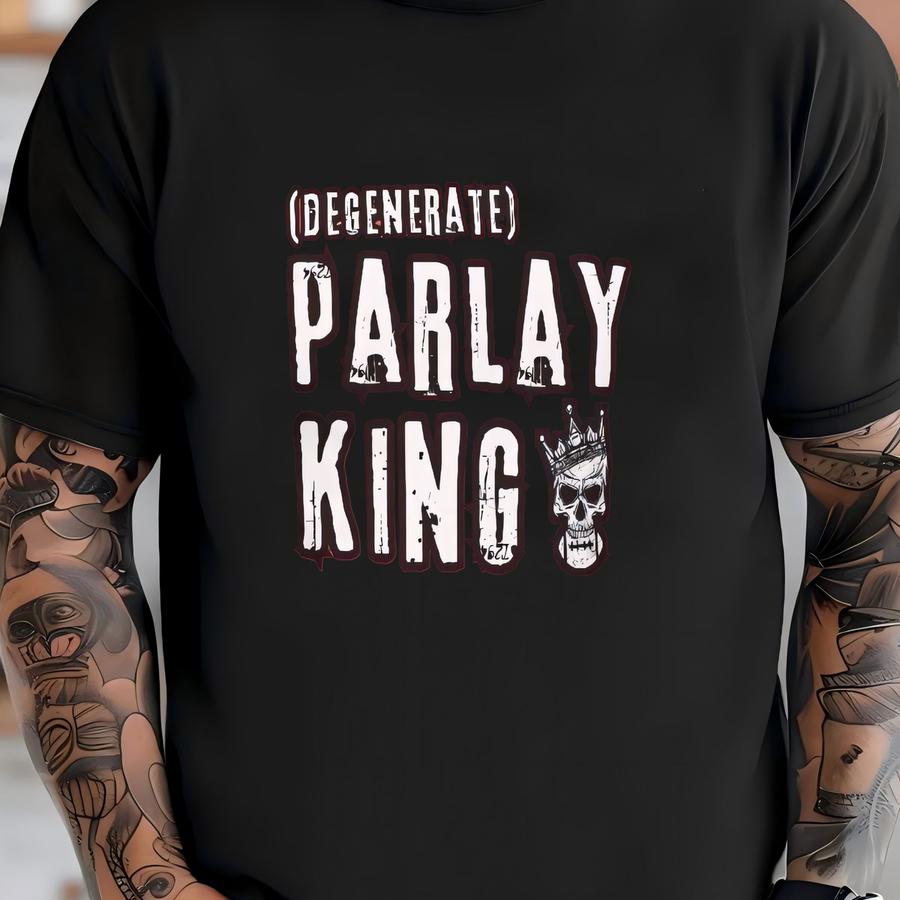 Degenerate Parlay King Shirt, Funny Vegas Shirt, Sports Betting Shirt, Gambling Tee, Gift For Him, Vegas Trip Shirts, Gambler Hoodie T-shirt