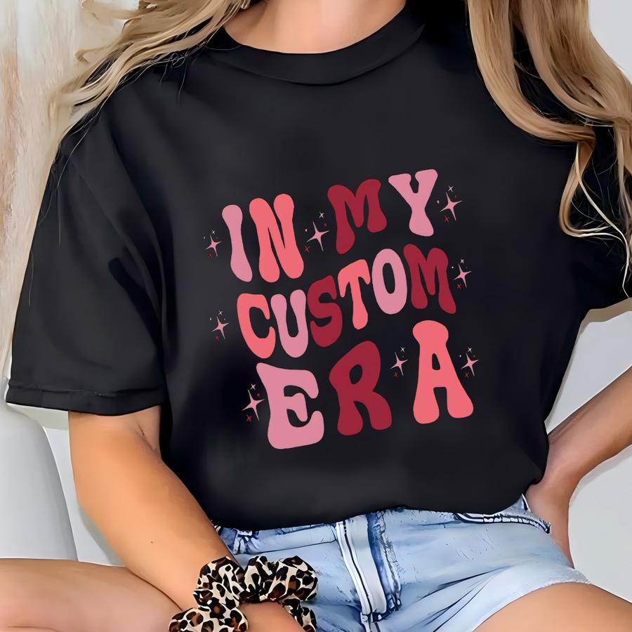 In My Custom Era Shirt, Custom Era Shirt, Birthday Shirt, Era Retro Shirt, Cute Woman Shirt, Gift For Her, In My Era Custom Shirt T-shirt