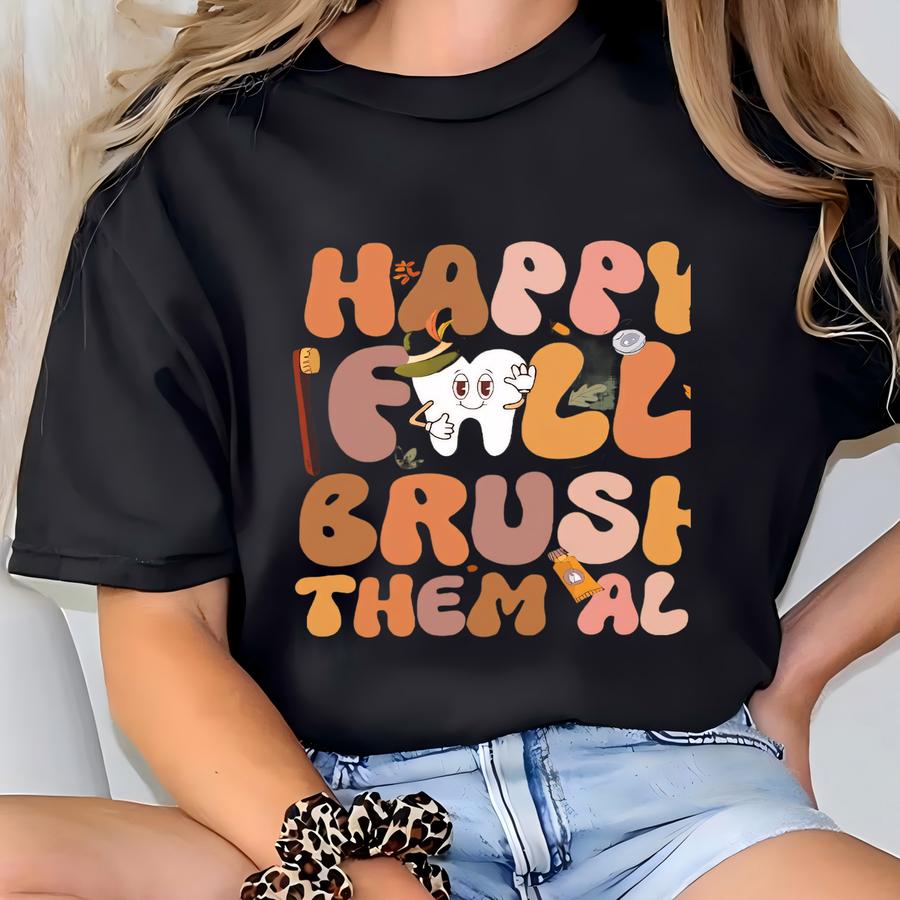Happy Fall Brush Them All Dentist Hoodie, Fall Dental Hoodie, Thankful Dental Hoodie, Dental Hygienist Hoodie, Gift Dental Assistance Hoodie T-shirt
