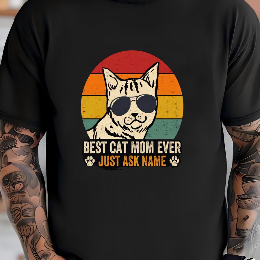 Cat Mom Shirt, Best Cat Mom Ever, Cat Mom Gifts, Personalized Mom Shirt, Custom Cat Shirt, Funny Cat Shirt, Cat Themed Gifts, With Cat Name T-shirt