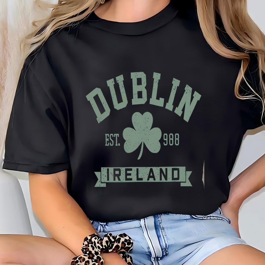 Dublin Ireland Shirt St. Patricks Day Tshirt Irish Clover Leaf Shamrock Dublin Souvenirs Gift Idea Hoodie T-shirt