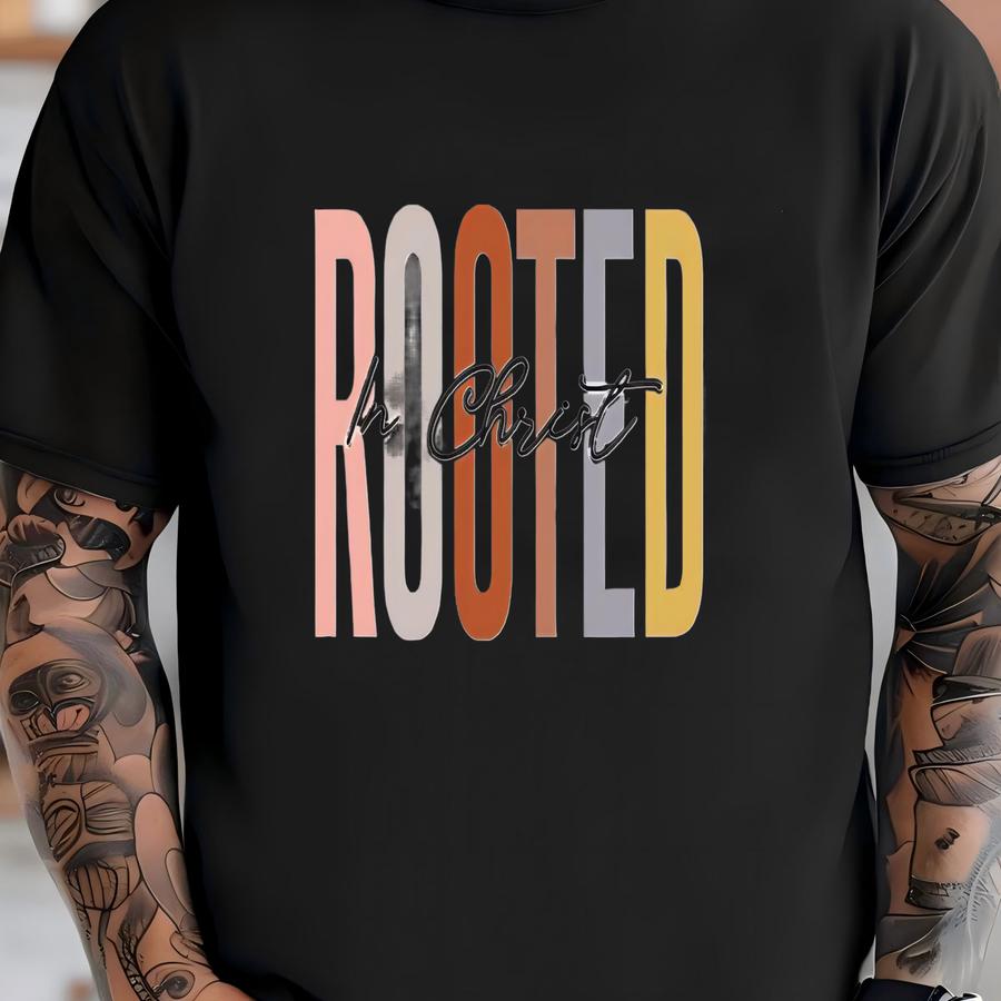 Rooted In Christ Shirt, Religious Shirt, Church Shirt, Faith Shirt, Jesus Christian Shirt, Jesus Lover Shirt, Bible Verse Shirt T-shirt