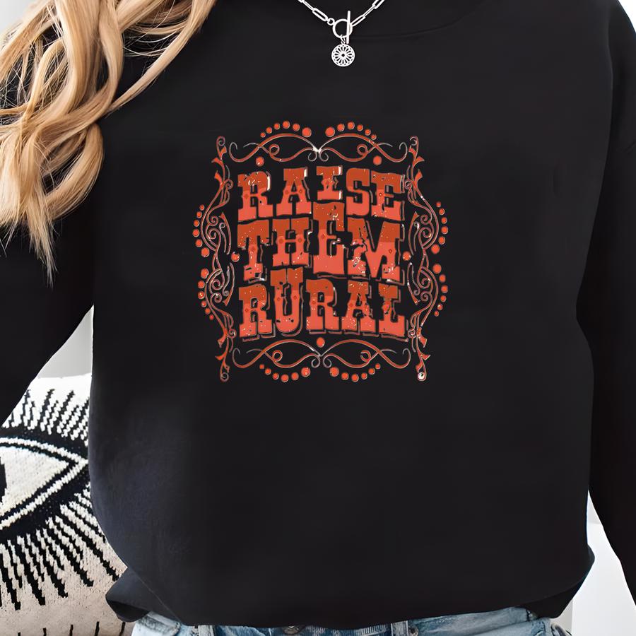 Raise Them Rural Unisex Crewneck Sweatshirt, Farm Country Mom Sweatshirts, Cute Country Sweatshirts Sweatshirt