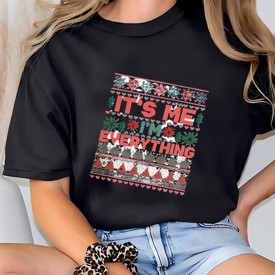 Couples Christmas Sweatshirts, I Have Everything I Want For Christmas, It's Me I'm Everything, Funny Gifts For Newly Weds (multi Color Ink) T-shirt
