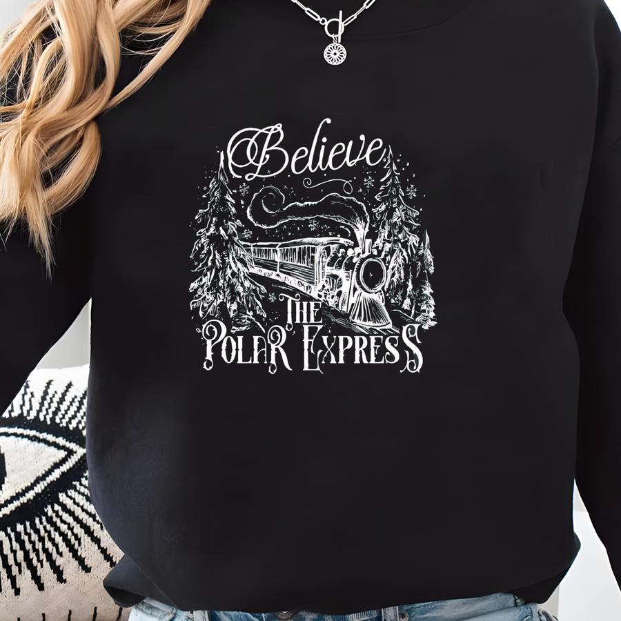 Believe The Polar Express Sweatshirt, Funny Christmas Hoodie, Polar Express Movie Sweatshirt, Vintage North Pole Hoodie, E1155 Sweatshirt