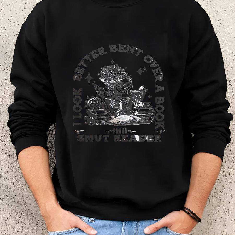 Smut Bookish Shirt, I Look Better Bent Over A Book Shirt, Spicy Book Gift, Gift For Book Lover, Funny Smut Book Lover Shirt,  Sweatshirt