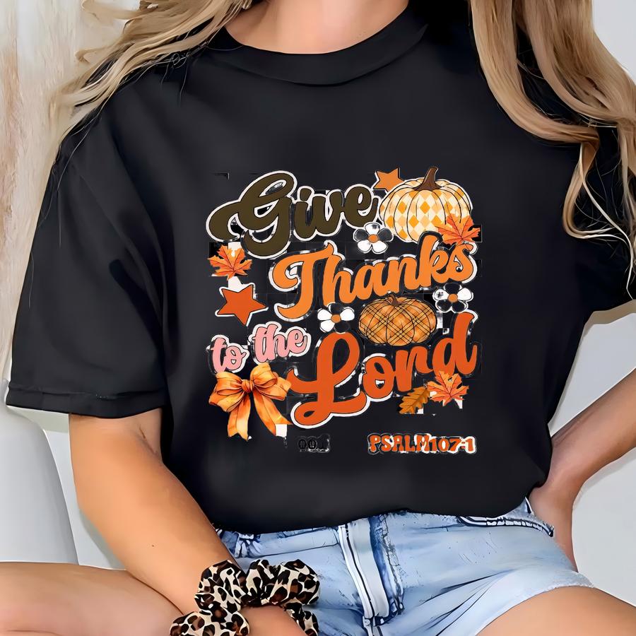 Give Thanks To The Lord Hoodies, Thanksgiving Bible Sweatshirt, Religious Thanksgiving Tee, Thankful Shirt, Thanksgiving Pumpkin Shirts T-shirt