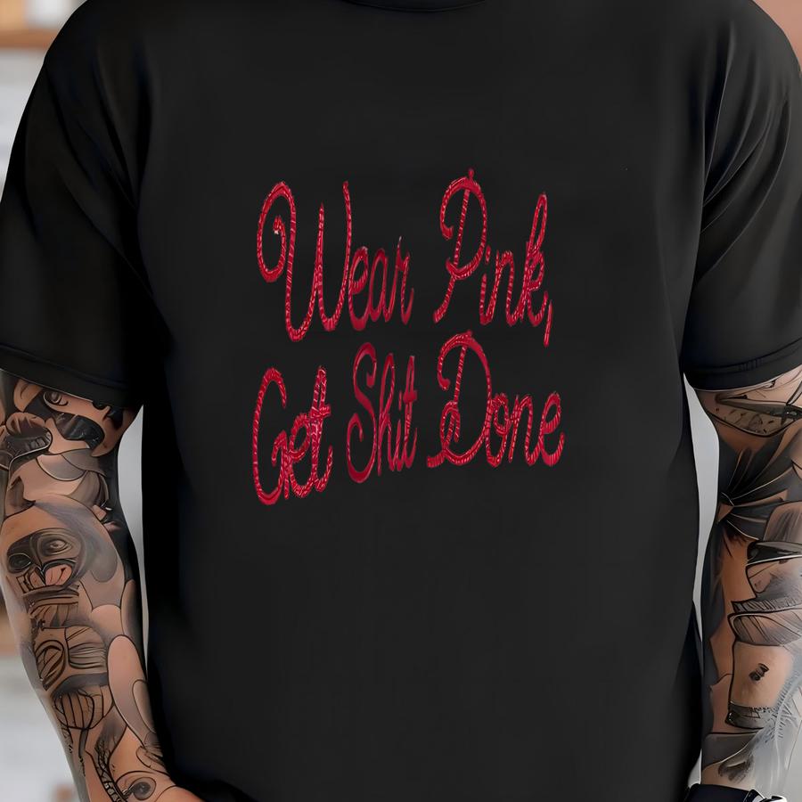 Wear Pink Get Done Sweatshirt With Phrase No Minimum T-shirt