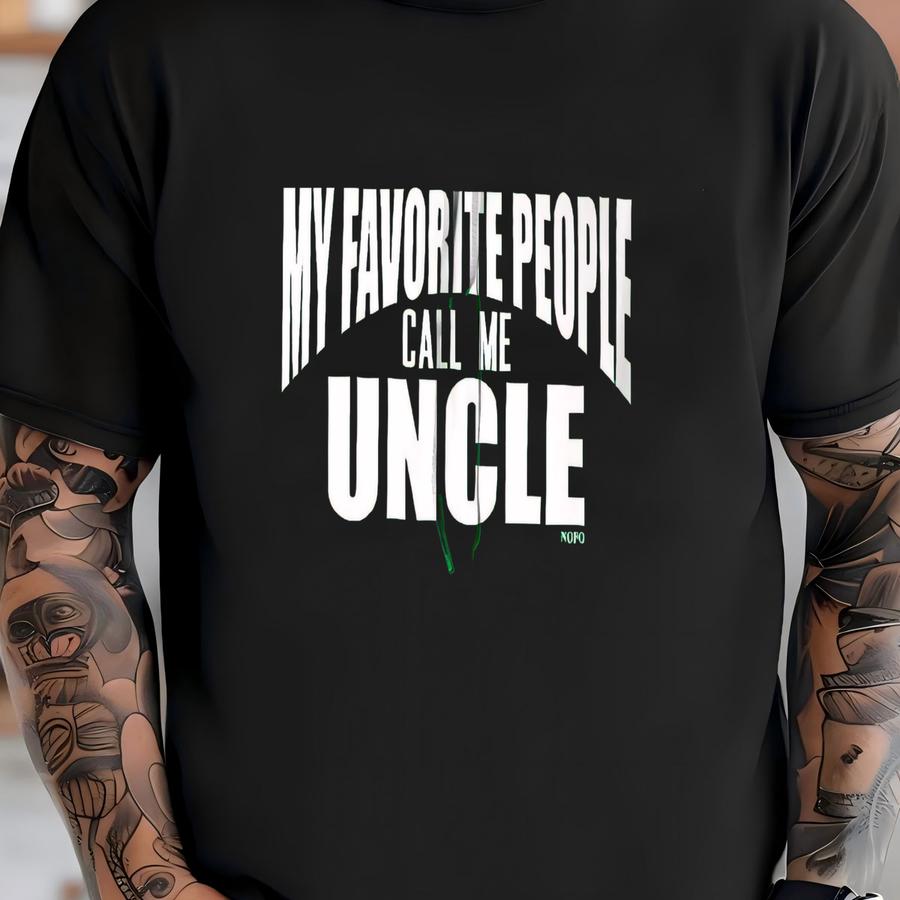 My Favorite People Call Me Uncle Hooded Sweatshirt, Hood_00570 T-shirt