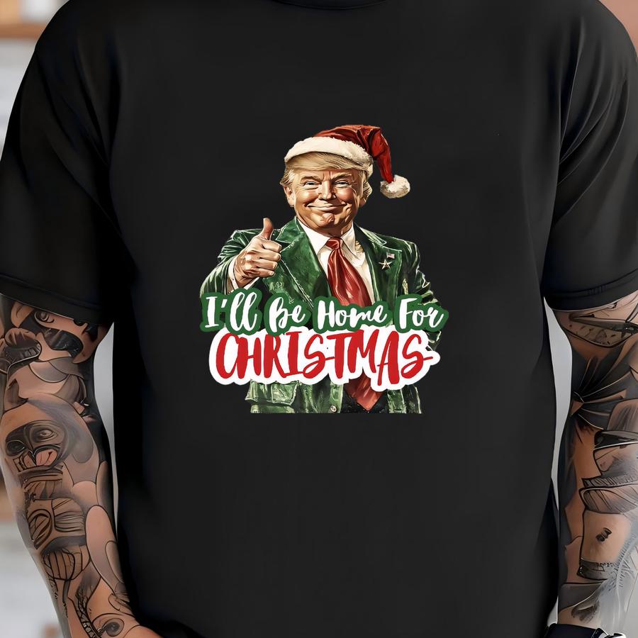 I'll Be Home For Christmas Sweatshirt, Christmas Gift Hoodie, Political Christmas Sweater,  Sweatshirt,republican Sweat T-shirt