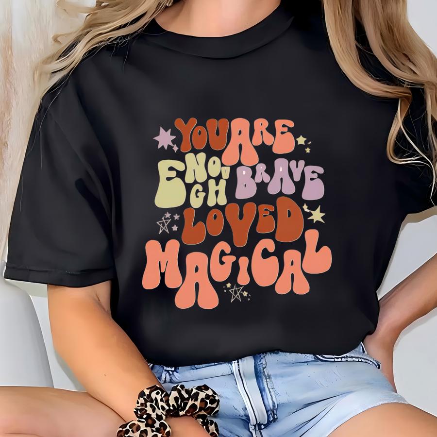 You Are Enough Brave Loved Magical Shirt, Affirmation Toddler Shirt, Cute Natural Tee For Kids, Positive Toddler Tee, Loved Shirt T-shirt