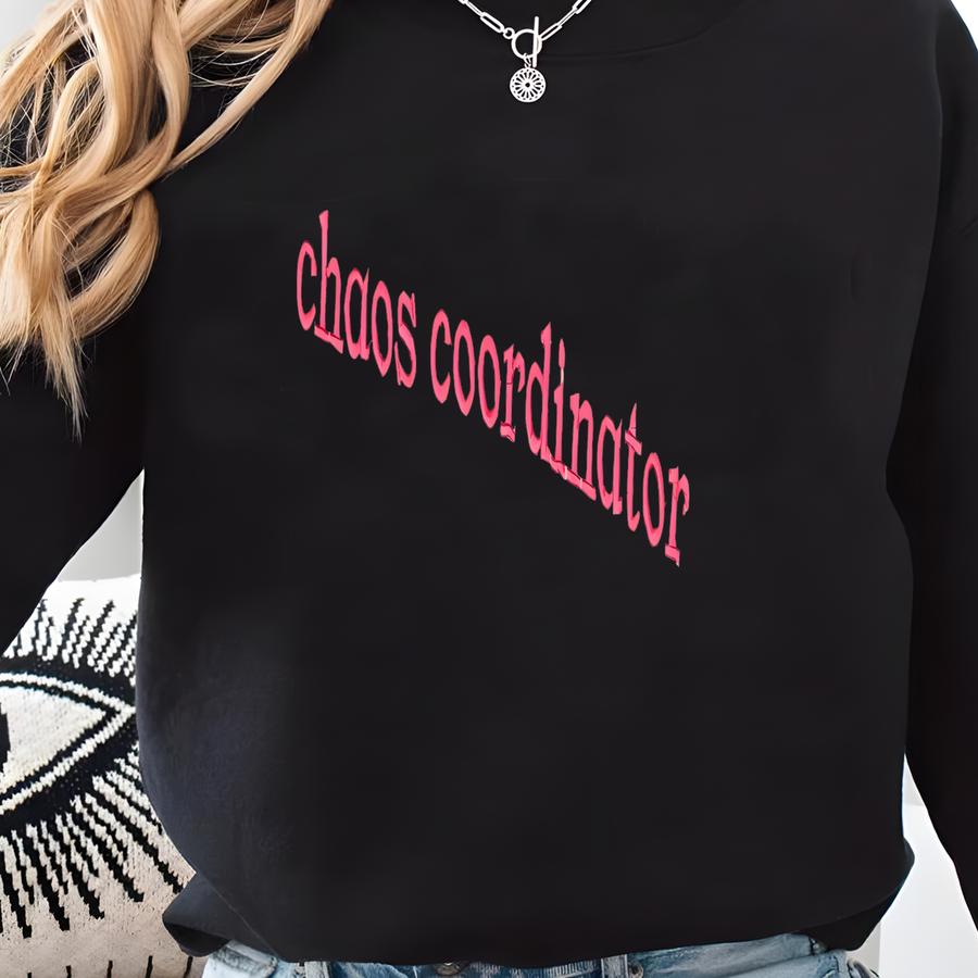 Chaos Coordinator Sweatshirt - Funny Mom Meme Gift Sweatshirt