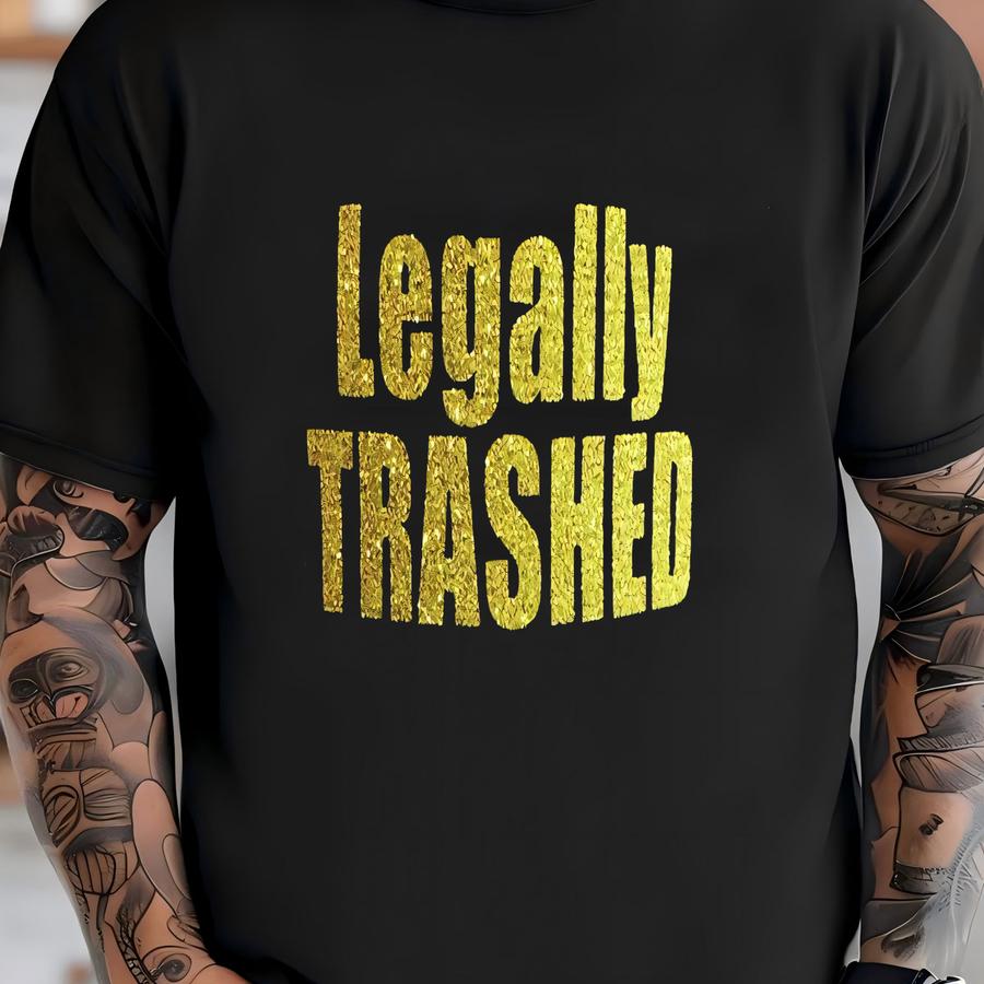 Legally Trashed // Unbeatable Quality And Price // Funny // Trucker Hat // 21st Birthday T-shirt