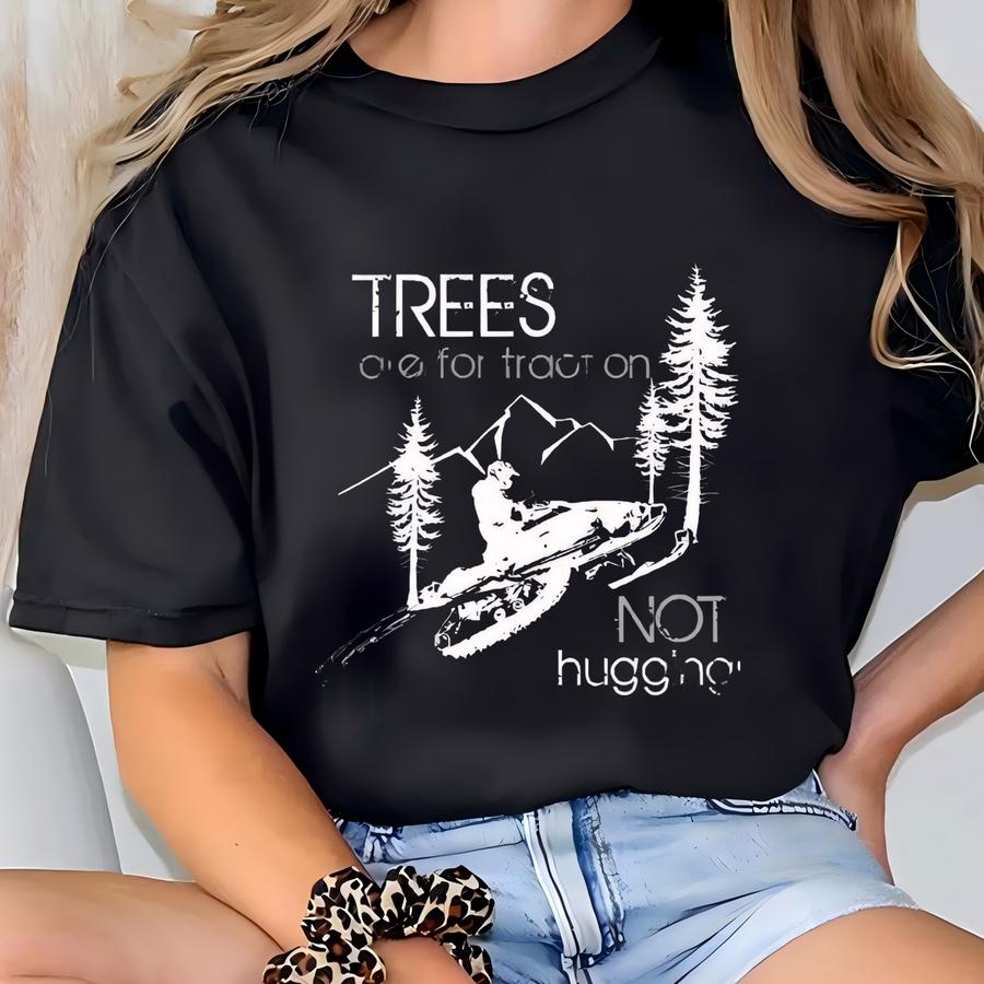 Trees Are For Traction Snowmobile Long Sve Shirt: Winter Sports Gift T-shirt