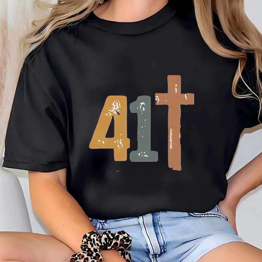 Your 41 Is Coming Sweatshirt, Jesus Christian 41 Shirt, Bible Verse Sweatshirt, Jesus Lover Shirt, Faith Shirt, Christian Apparel Sweatshirt T-shirt