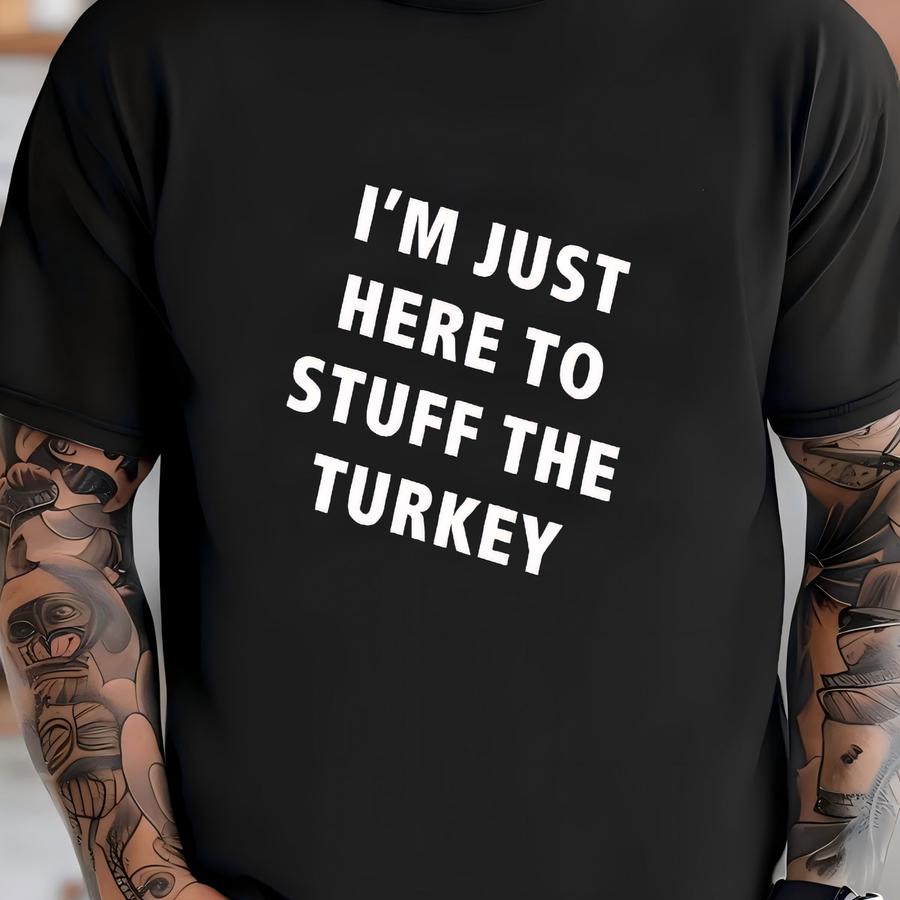 I'm Just Here Stuff The Turkey Shirt, Thanksgiving Couples Shirt, Funny Thanksgiving Shirt, Matching Thanksgiving Tee, Husband Wife Shirt T-shirt